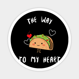 The Way To My Heart Tacos Are My Valentine Magnet